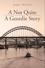 A Not Quite A Geordie Story 