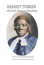 HARRIET TUBMAN who led slaves to freedom 