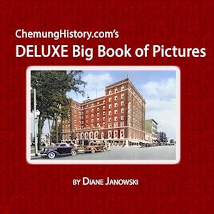 ChemungHistory.com's DELUXE Big Book of Pictures