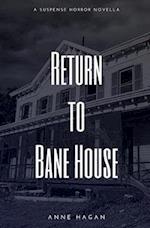 Return to Bane House: A Suspense Horror Novella 