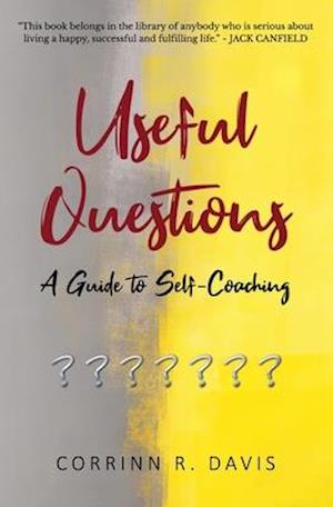 Useful Questions: A Guide to Self-Coaching