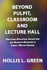 BEYOND PULPIT, CLASSROOM and LECTURE HALL