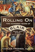 Rolling On: Two Hundred Years of Blair Iron and Steel 