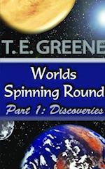 WORLDS SPINNING ROUND PART 1