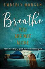 Breathe... You Are Not Alone 