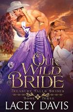 Our Wild Bride: Western Historical Romance 