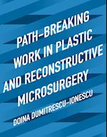 Path-Breaking Work in Plastic and Reconstructive Microsurgery 