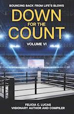 Down for the Count: Bouncing Back from Life's Blows: Volume Six 