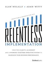 Relentless Implementation