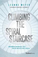 Climbing the Spiral Staircase: How Women Can Navigate Their Careers and Accelerate Success 