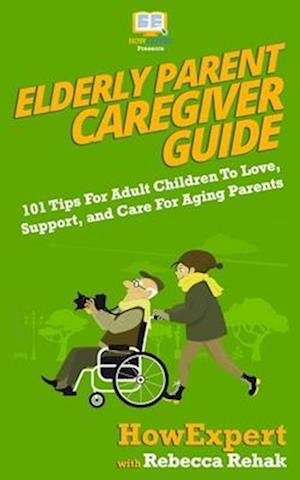 Elderly Parent Caregiver Guide