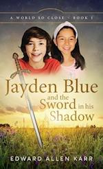 Jayden Blue and The Sword in his Shadow 