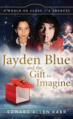Jayden Blue and The Gift to Imagine 