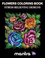 Flowers Coloring Book: Coloring Book for Adults: Beautiful Designs for Stress Relief, Creativity, and Relaxation 