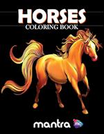 Horses Coloring Book: Coloring Book for Adults: Beautiful Designs for Stress Relief, Creativity, and Relaxation 