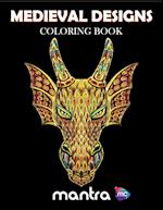 Medieval Designs Coloring Book: Coloring Book for Adults: Beautiful Designs for Stress Relief, Creativity, and Relaxation 