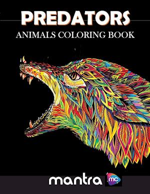 Predators: Animals Coloring Book: Coloring Book for Adults: Beautiful Designs for Stress Relief, Creativity, and Relaxation