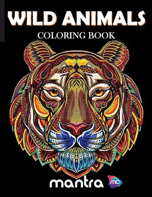 Wild Animals Coloring Book: Coloring Book for Adults: Beautiful Designs for Stress Relief, Creativity, and Relaxation