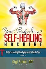 Your Body Is a Self-Healing Machine Book 3