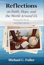 Reflections on Faith, Hope, and the World Around Us