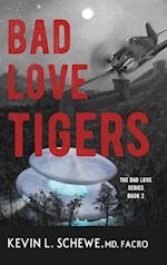 Bad Love Tigers: The Bad Love Series Book 2 