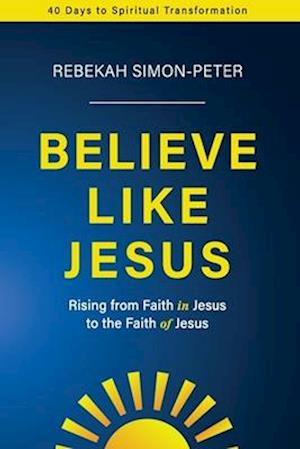 Believe Like Jesus