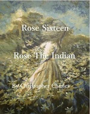 Rose Sixteen