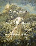 Rose Sixteen