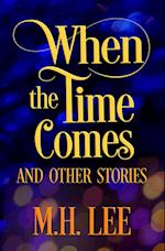 When The Time Comes And Other Stories 