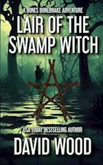 Lair of the Swamp Witch: A Bones Bonebrake Adventure 