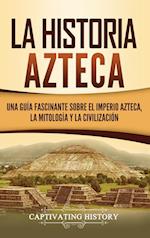 La historia azteca