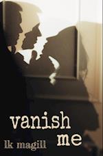 Vanish Me