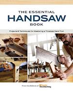 The Essential Handsaw Book : Projects & Techniques for Mastering a Timeless Hand Tool 
