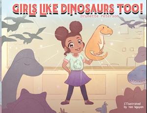 Girls Like Dinosaurs Too!