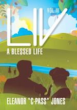 LIV: A BLESSED LIFE - VOL III: A b: A BLESSED LIFE - VOL III: A B: A BLESSED LIFE - VOL. III: A BL: A BLESSED LIFE - Vol. III 