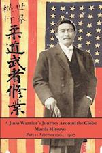 A Judo Warrior's Journey Around the Globe: America 1904~1907 