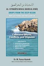 Collective Efforts, Conflicts and Disputes: Al-Istinbãtu Min Al-Bahri Al A'mìq: Drops From the Deep Ocean-Reflections on the Qurãn 