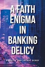 Faith Enigma in Banking Delicy