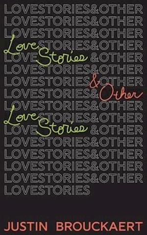 Love Stories: And Other Love Stories