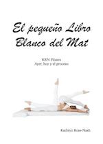 El pequeño Libro Blanco del Mat, KRN Pilates, Ayer, hoy y el proceso
