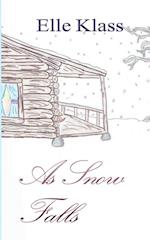 As Snow Falls: Live, Learn, Love 