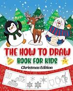The How to Draw Book for Kids - Christmas Edition