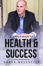 A Simple Guide to Health and Success