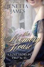 The Memory House: A Love Story in Two Acts 