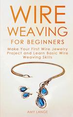 Wire Weaving for Beginners