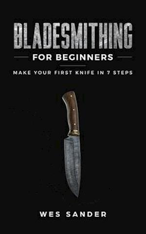 Bladesmithing for Beginners