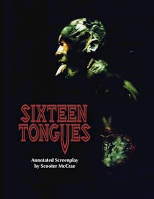 Sixteen Tongues - Annotated Screenplay