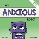 My Anxious Robot