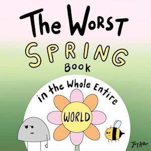 The Worst Spring Book in the Whole Entire World