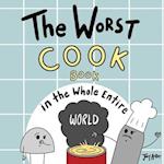 The Worst Cook Book in the Whole Entire World